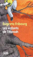 Les enfants de Titaniah - Sugeeta Fribourg